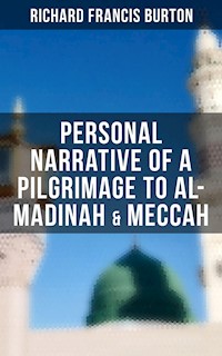Personal Narrative of a Pilgrimage to Al-Madinah & Meccah - Richard Francis Burton - E-Book