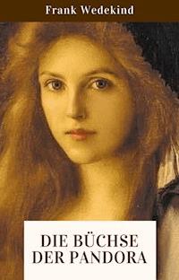 Die Büchse der Pandora - Frank Wedekind - E-Book