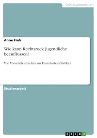 Wie kann Rechtsrock Jugendliche beeinflussen? - Anne Fruk - E-Book