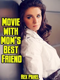 Movie with Mom's Best Friend - Rex Pahel - E-Book