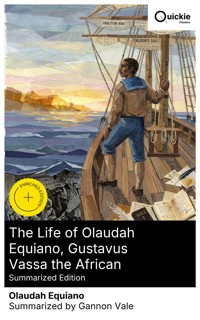 The Life of Olaudah Equiano, Gustavus Vassa the African (Summarized Edition) - Olaudah Equiano - E-Book