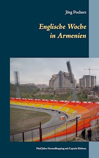 Englische Woche in Armenien - Jörg Pochert - E-Book