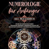 Numerologie für Anfänger - Das Praxisbuch: Wie Sie mit Lebenszahlen Ihren Charakter verstehen, verborgene Talente und Begabungen entdecken und Ihrem Lebensweg folgen - inkl. Seelenkur-Plan - Sophia Perlich - Hörbuch