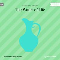 The Water of Life (Unabridged) - Brothers Grimm - Hörbuch