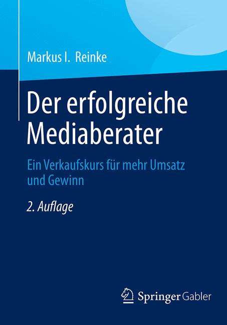 Der erfolgreiche Mediaberater - Markus I. Reinke - E-Book