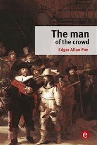 The man of the crowd - Edgar Allan Poe - E-Book