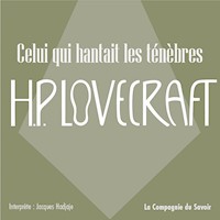 Celui qui hantait les ténèbres - Howard Phillips Lovecraft - Hörbuch
