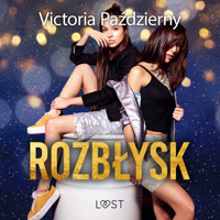 Rozbłysk – lesbijskie opowiadanie erotyczne - Victoria Pazdzierny - Hörbuch