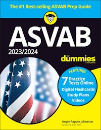 2023/2024 ASVAB For Dummies (+ 7 Practice Tests, Flashcards, & Videos Online) - Angie Papple Johnston - E-Book