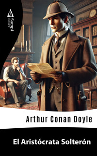 El Aristócrata Solterón - Arthur Conan Doyle - E-Book