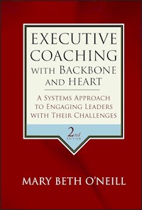 Executive Coaching with Backbone and Heart - Mary Beth A. O'Neill - E-Book