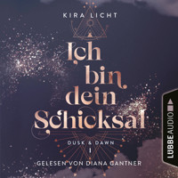 Ich bin dein Schicksal - Dusk & Dawn, Teil 1 (Ungekürzt) - Kira Licht - Hörbuch