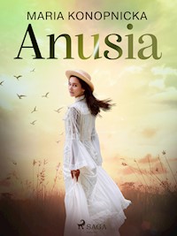 Anusia - Maria Konopnicka - E-Book