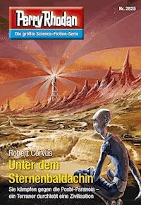 Perry Rhodan 2825: Unter dem Sternenbaldachin -  Robert Corvus - E-Book + Hörbuch
