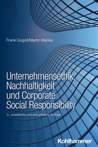 Unternehmensethik, Nachhaltigkeit und Corporate Social Responsibility - Frank Gogoll - E-Book