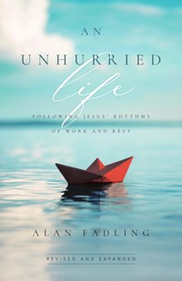 An Unhurried Life - Alan Fadling - E-Book