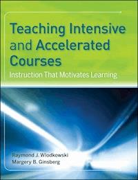 Teaching Intensive and Accelerated Courses - Raymond J. Wlodkowski - E-Book