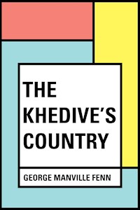 The Khedive's Country - George Manville Fenn - E-Book