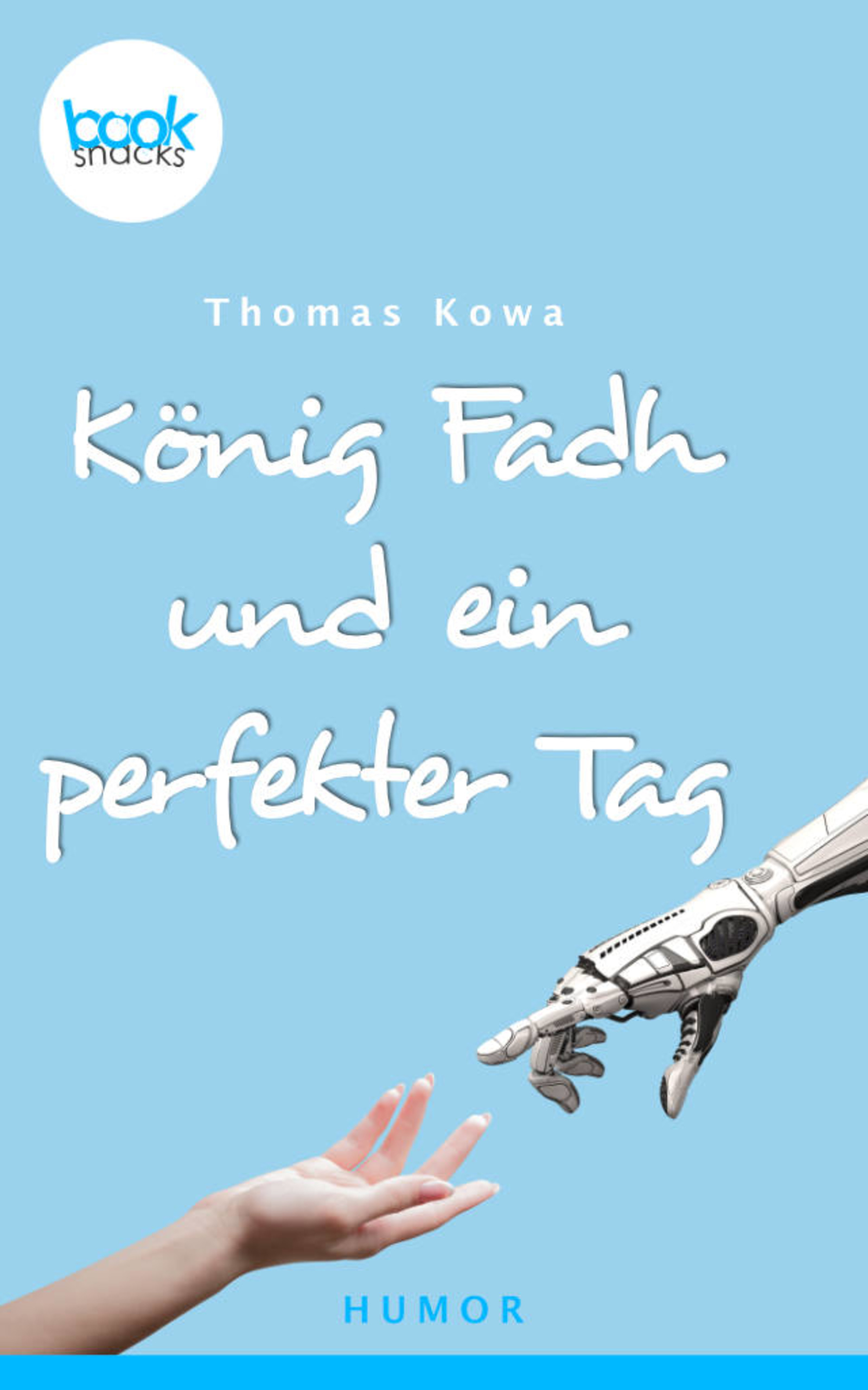 König Fadh und ein perfekter Tag - Thomas Kowa - E-Book
