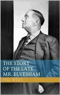 The Story of the Late Mr. Elvesham - Herbert George Wells - E-Book