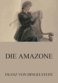Die Amazone - Franz von Dingelstedt - E-Book