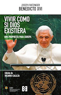 Vivir como si Dios existiera - Joseph Ratzinger (Benedicto XVI) - E-Book