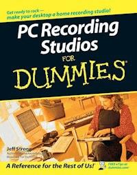 PC Recording Studios For Dummies - Jeff Strong - E-Book
