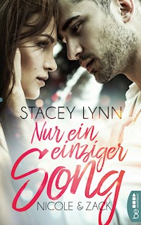 Nur ein einziger Song – Nicole & Zack - Stacey Lynn - E-Book