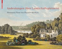 Andeutungen über Landschaftsgärtnerei - Hermann Pückler-Muskau - E-Book