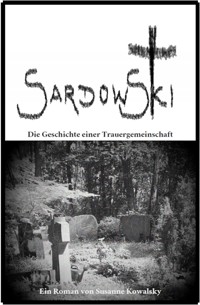 Sardowski - Die Geschichte einer Trauergemeinschaft - Susanne Kowalsky - E-Book