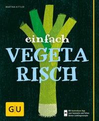 Einfach vegetarisch - Martina Kittler - E-Book