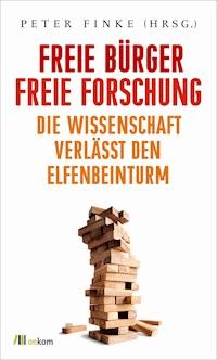 Freie Bürger, freie Forschung -  - E-Book