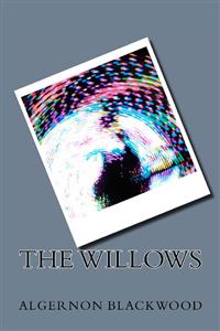 The Willows - Algernon Blackwood - E-Book