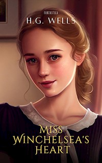 Miss Winchelsea's Heart - H G Wells - E-Book