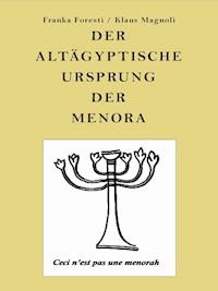 Der altägyptische Ursprung der Menora - Franka Foresti - kostenlos E-Book