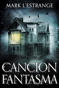Cancion Fantasma - La Maldición Del Solar Denby - Mark L'Estrange - E-Book