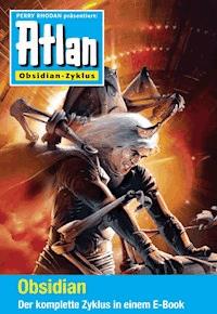 Atlan - Obsidian-Zyklus (Sammelband) - Hubert Haensel - E-Book