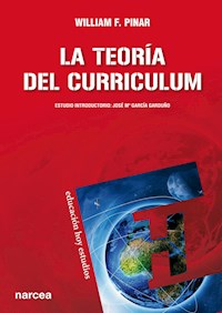 La teoría del curriculum - William Pinar F. - E-Book