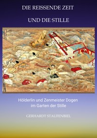 Die reissende Zeit und die Stille - Gerhardt Staufenbiel - E-Book