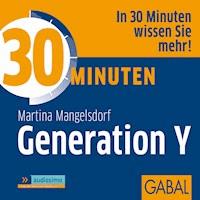 30 Minuten Generation Y - Martina Mangelsdorf - E-Book + Hörbuch