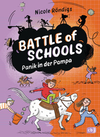 Battle of Schools – Panik in der Pampa - Nicole Röndigs - E-Book
