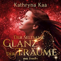 Der seltsame Glanz der Träume - Kathryna Kaa - Hörbuch