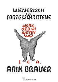 Wienerisch für Fortgeschrittene - Arik Brauer - E-Book