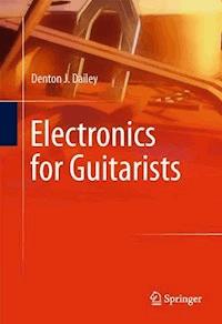 Electronics for Guitarists - Denton J. Dailey - E-Book