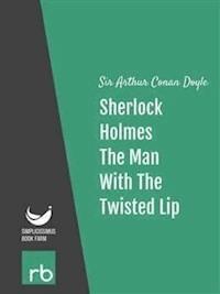 The Adventures Of Sherlock Holmes - Adventure VI - The Man With The Twisted Lip (Audio-eBook) - Sir Arthur Conan - kostenlos E-Book