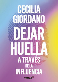 Dejar huella a través de la influencia - Cecilia Giordano - E-Book