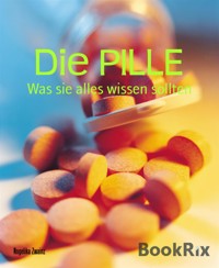 Die PILLE - Angelika Zwainz - E-Book