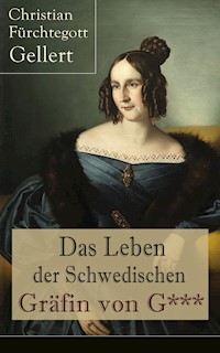 Das Leben der Schwedischen Gräfin von G*** - Christian Fürchtegott Gellert - E-Book