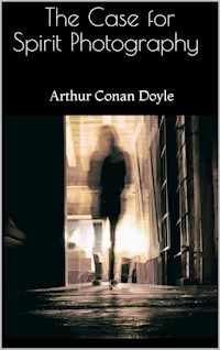The Case for Spirit Photography - Arthur Conan Doyle - E-Book