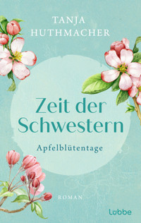 Zeit der Schwestern - Tanja Huthmacher - E-Book